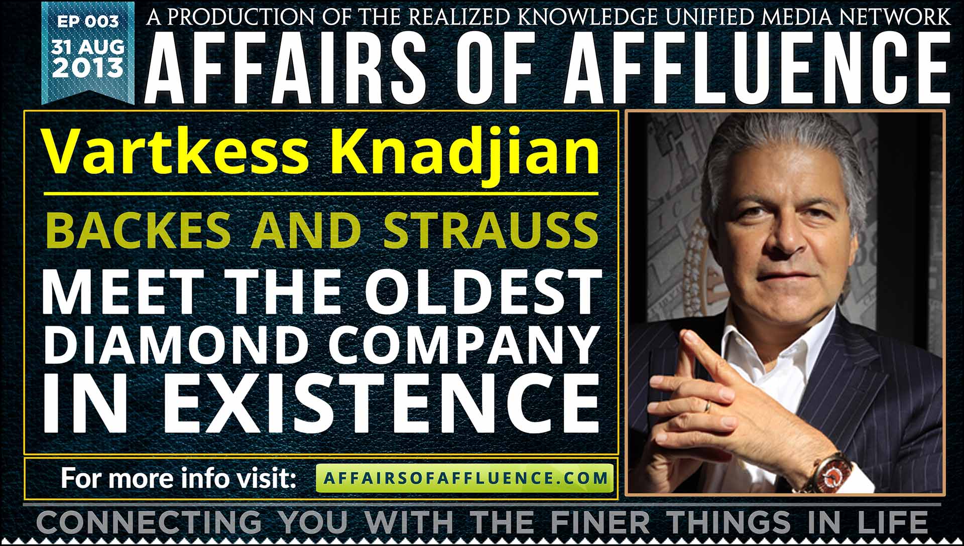 Affairs of Affluence Episode 3: Meet the Oldest Diamond Company in Existence with Vartkess Knadjian