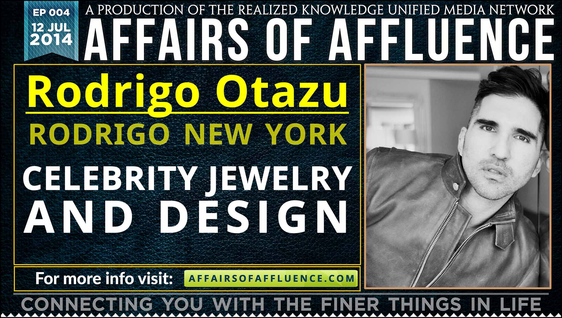 Affairs of Affluence Episode 4: Celebrity Jewelry Designer Rodrigo Otazu