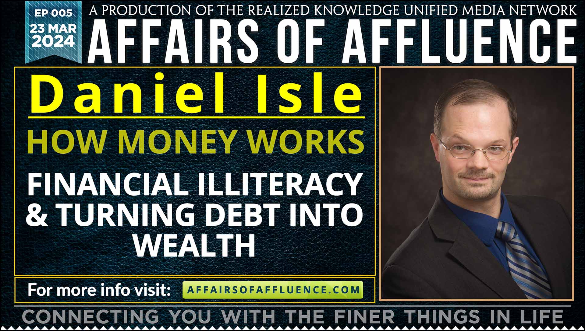 Affairs of Affluence Episode 5: Dan Isle's Financial Illiteracy and Turning Debt Into Wealth